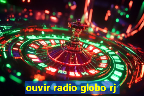 ouvir radio globo rj